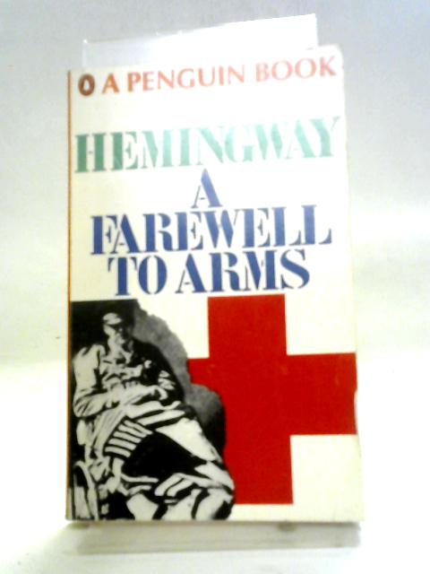 A Farewell to Arms By Ernest Hemingway