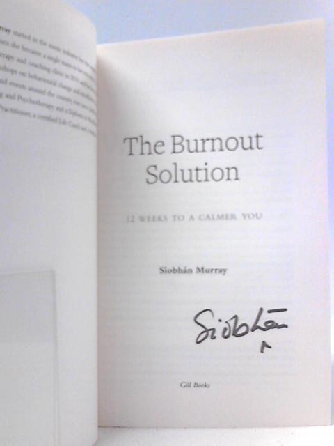 The Burnout Solution: 12 Weeks to a Calmer You von Siobhn Murray