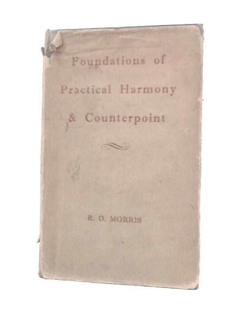 Foundations of Practical Harmony and Counterpoint von R.O.Morris