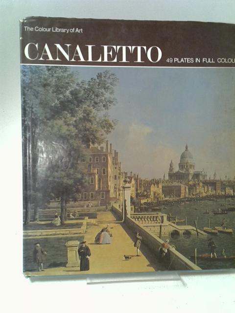 Canaletto (The Colour library of art) By Adrian Eeles