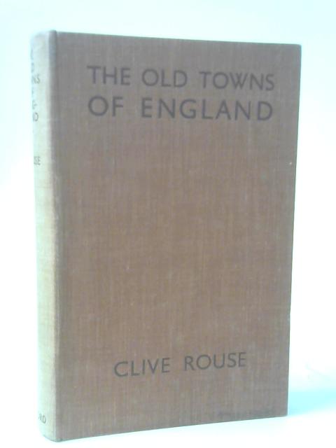 The Old Towns of England von Clive Rouse