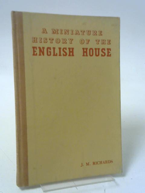 A Miniature History Of The English House von Richards J M