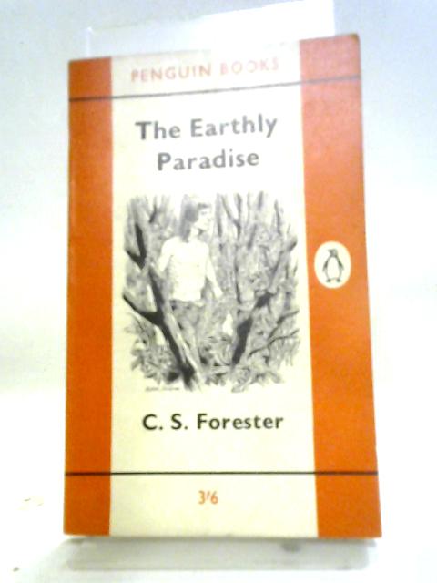 The Earthly Paradise By C S Forester