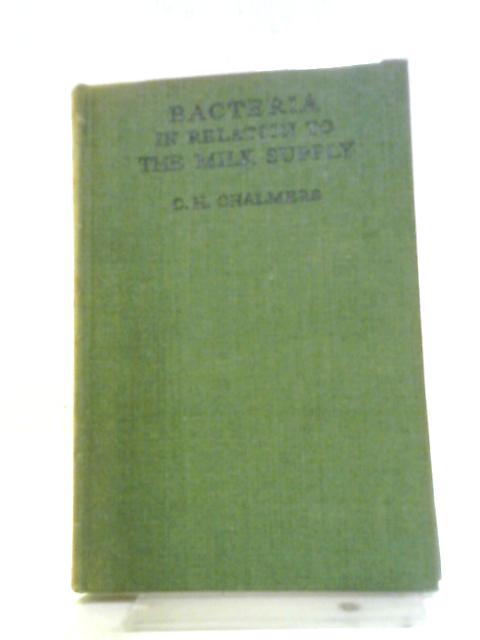 Bacteria in Relation to Milk Supply von C. H. Chalmers