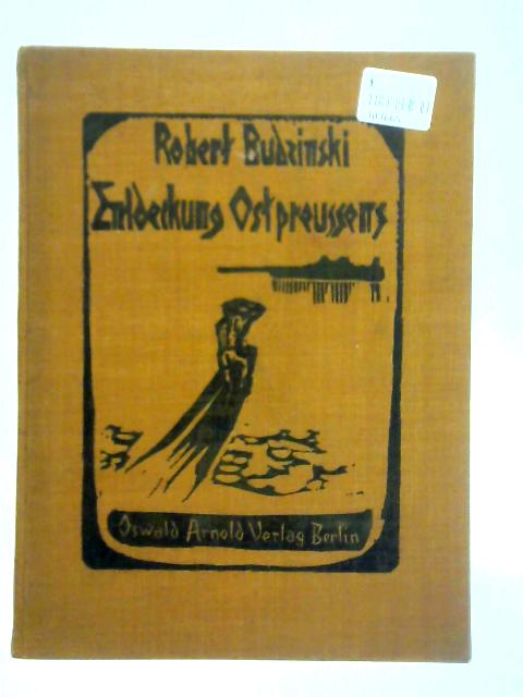 Entdeckung Ostpreussens By Robert Budzinski