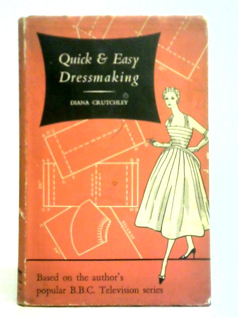 Quick & Easy Dressmaking By Diana Crutchley