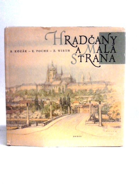 Hradcany a Mala Strana By E. Poche-Zdenek Wirth, K. B. Kozak