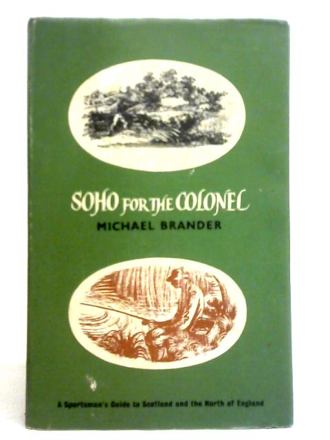 Soho for the Colonel: The Trail of Colonel Thornton By Michael Brander