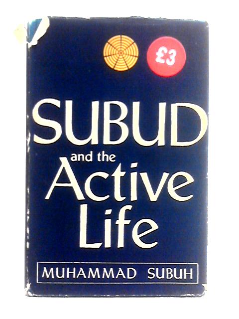 Subud And The Active Life: Talks Given At The Subud International Congress 1959 By Muhammad Subuh