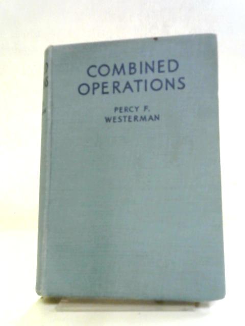 Combined Operations By Percy F. Westerman