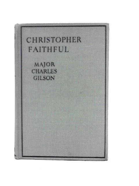 Christopher Faithful By Major Charles Gilson