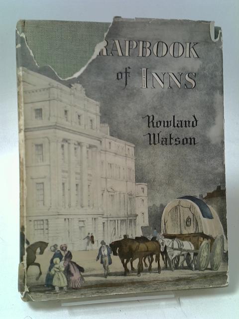 A Scrapbook of Inns By Rowland. Watson