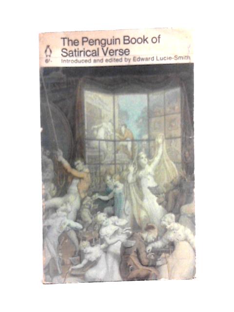 The Penguin Book Of Satirical Verse (Penguin Poets) By Edward Lucie-Smith