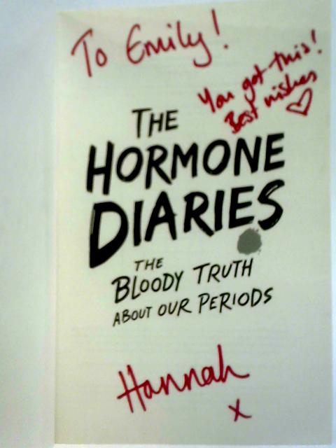 The Hormone Diaries: The Bloody Truth About Our Periods By Hannah Witton