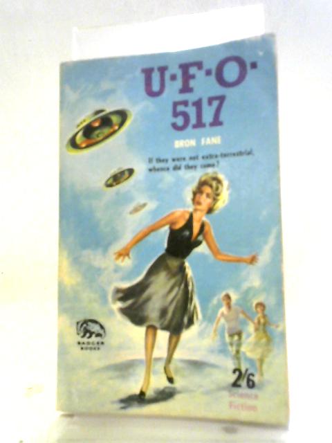 U.F.O. 517 (Badger Books, SF 115) By Bron Fane