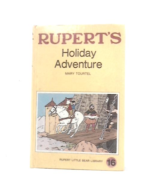 Rupert's Holiday Adventure Rupert Little Bear Library No. 16 (Woolworth) By Mary Tourtel