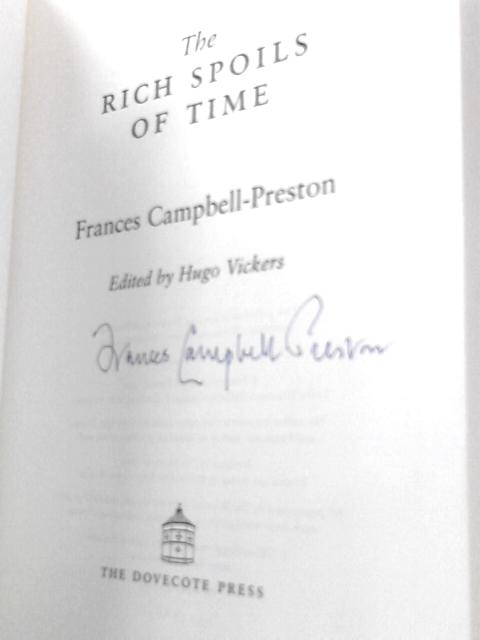 The Rich Spoils of Time von Dame Frances Campbell-Preston