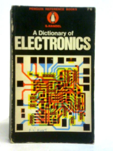 A Dictionary of Electronics By S. Handel