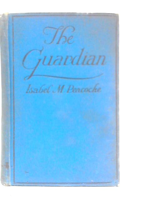 The Guardian By Isabel Maud Peacocke