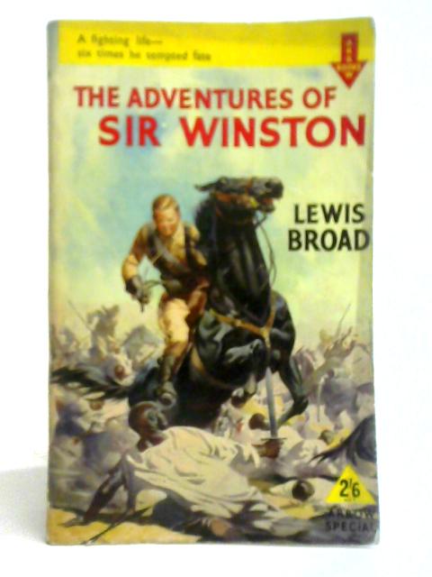 The Adventures of Sir Winston By Lewis Broad
