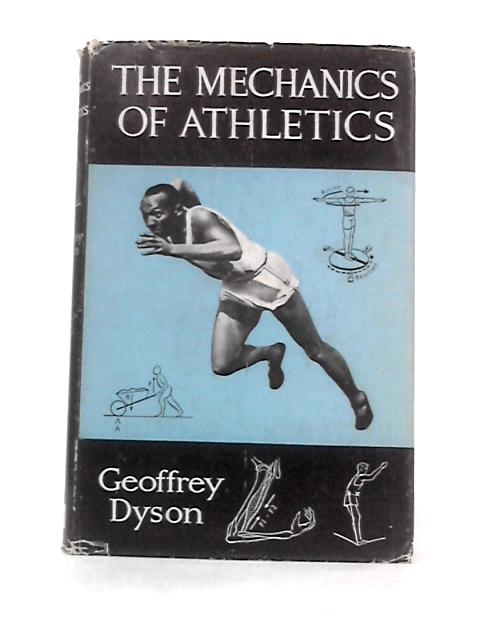 The Mechanics of Athletics von Geoffrey Dyson