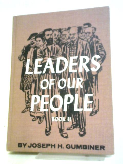 Leaders of Our People: Book II von Rabbi Joseph Henry Gumbiner