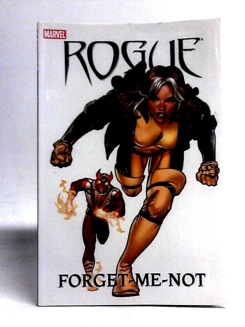 Rogue: Forget-Me-Not TPB By Tony Bedard