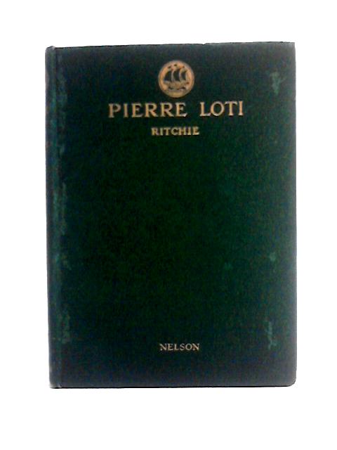 Pierre Loti By R. L. Graeme Ritchie (Ed)