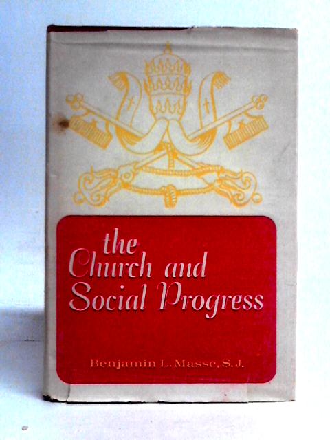 The Church and Social Progress von Benjamin L. Masse