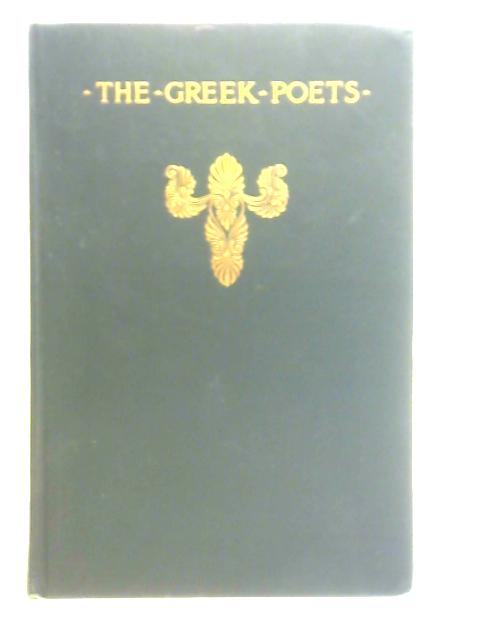 The Greek Poets an Anthology By Nathan Haskell Dole