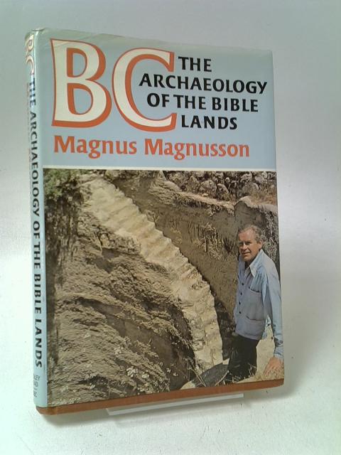 BC : The Archaeology of the Bible Lands von Magnusson, Magnus