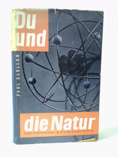 Du Und Die Natur By Dr. Paul Karlson