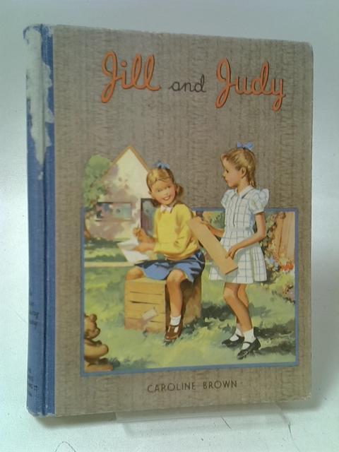 Jill and Judy By Caroline Brown