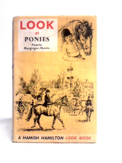 Look at Ponies (Look books) By Pamela Macgregor-Morris