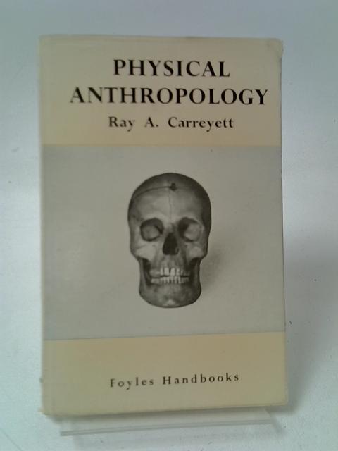 Physical Anthropology par Carreyett, Ray A.
