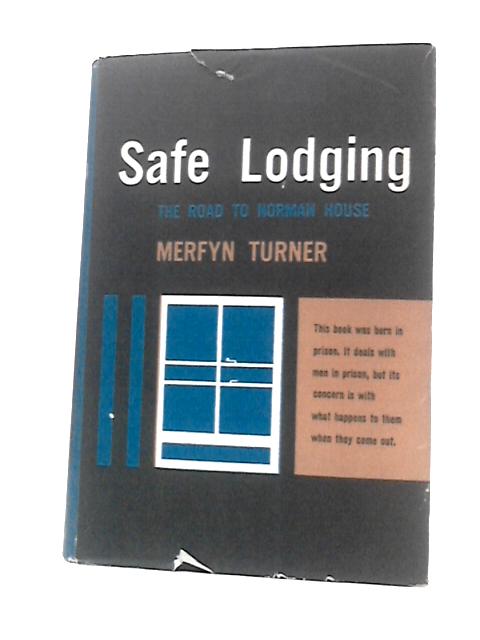 Safe Lodging: The Road To Norman House By Merfyn Turner