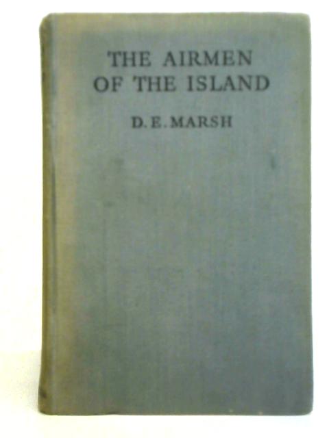 The Airmen of the Island By D. E. Marsh