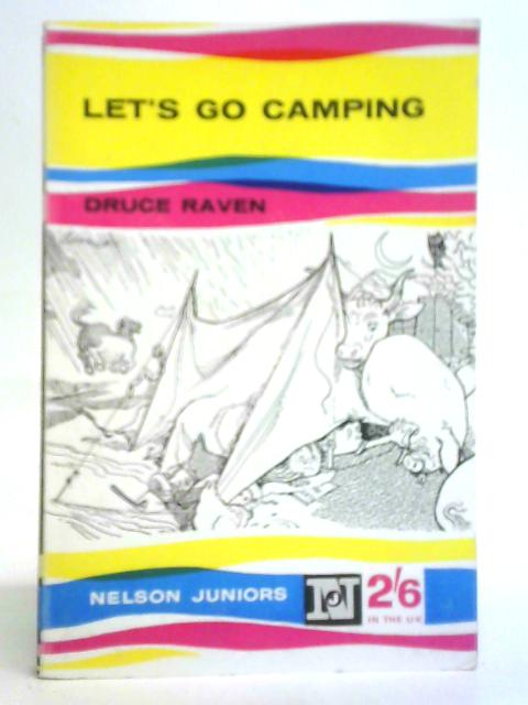 Let's Go Camping By Druce Raven