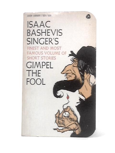 Gimpel the Fool and Other Stories By Isaac Bashevis Singer