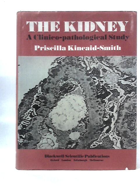 Kidney: A Clinico-Pathological Study By Priscilla Kincaid-Smith