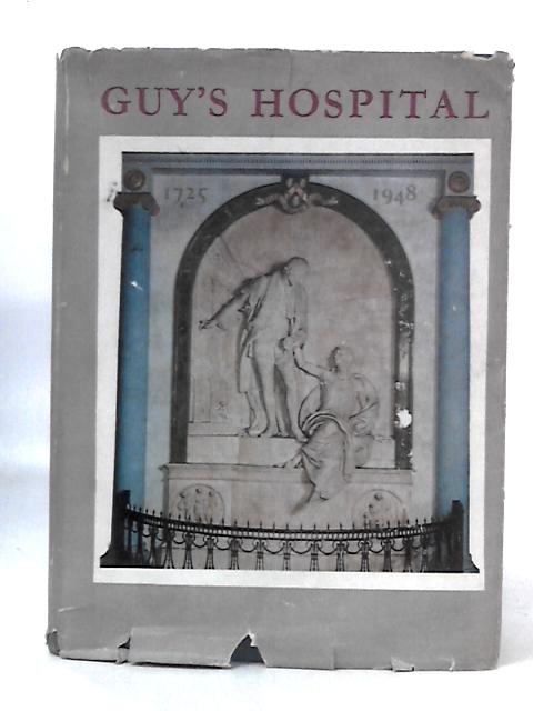 Guy's Hospital, 1725- 1948 von Hujohn A.Ripman (Ed.)