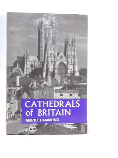 Cathedrals of Britain von Muriel Hammond