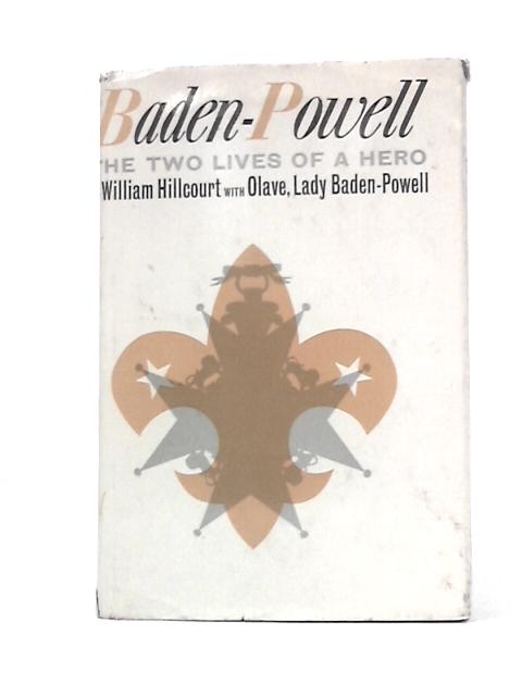 Baden-Powell: The Two Lives of a Hero von William Hillcourt Olave Lady Baden-Powell