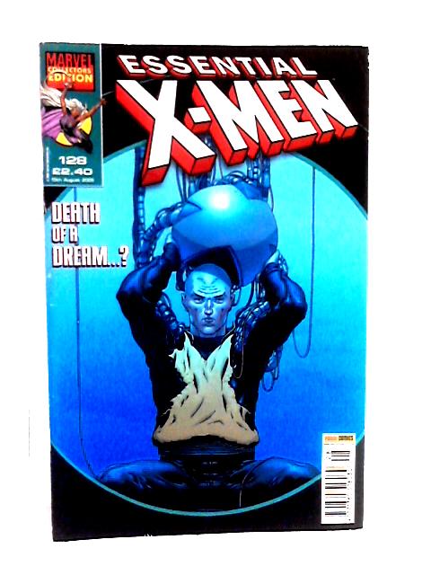Essential X-Men #128 - Death Of A Dream...? Comic Book Published By Panini Comics & Released 2006 By Unstated