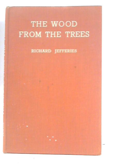 The Wood From The Trees By Richard Jefferies