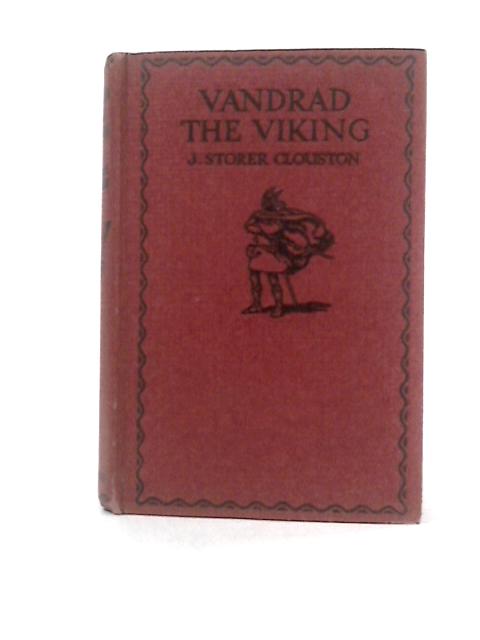 Vandrad The Viking By J. Storer Clouston