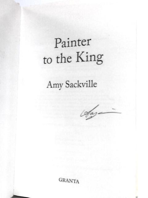 Painter to the King By Amy Sackville