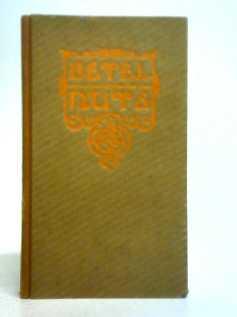 Betel Nuts: What They Say In Hindustan By Arthur Guiterman