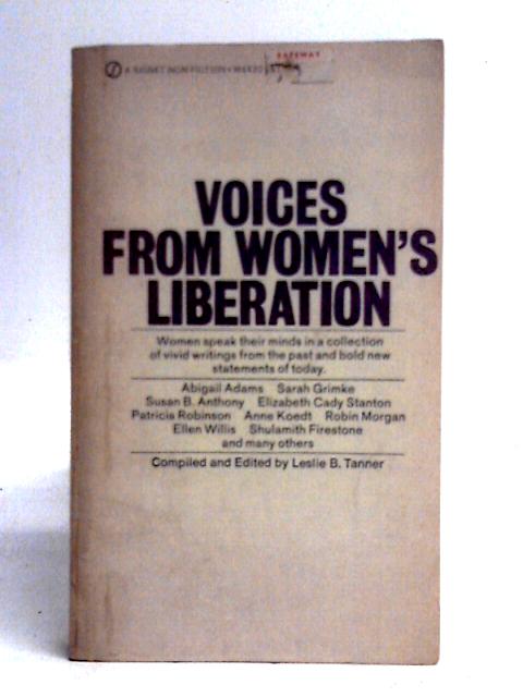 Voices From Women's Liberation By Leslie B. Tanner