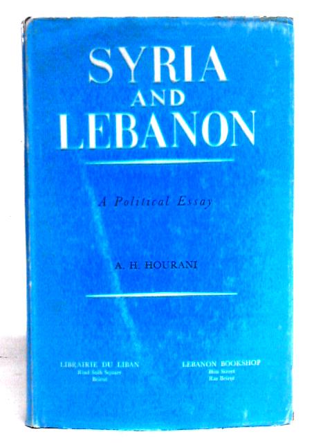 Syria and Lebanon - A Political Essay von A. H. Hourani